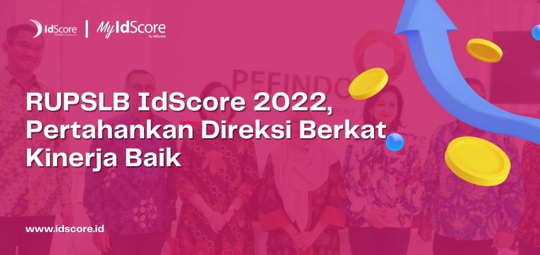 RUPSLB IdScore 2022, Pertahankan Direksi Berkat Kinerja Baik